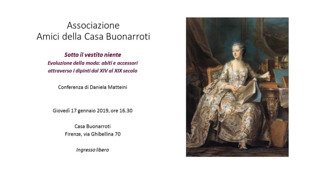 Casa Buonarroti: “Sotto il vestito niente. Evoluzione della moda:abiti e accessori attraverso i dipinti dal XIV al XIX secolo”