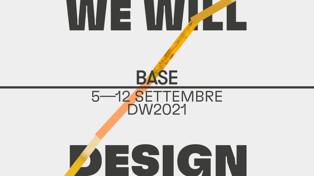 “We will design”, la call to action lanciata da BASE per partecipare alla Design Week 2021