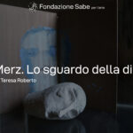 Fondazione Sabe di Ravenna, conferenza e documentario dedicati a Marisa Merz