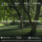 Ballad for Ten Trees: il primo evento del Public Program del Padiglione Italia alla Biennale