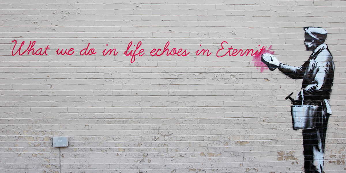 Banksy-What-We-Do-In-Life-Echoes-In-Eternity-Queens-NY-2013 Banksy, What We-Do In Life echoes In-Eternity-Queens-NY-2013