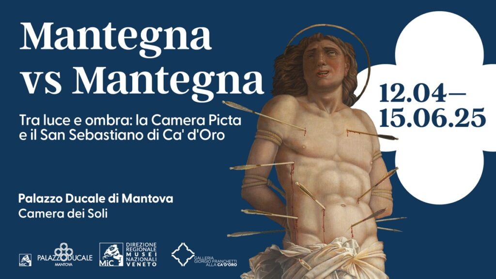 Palazzo Ducale di Mantova: La Camera Picta e il San Sebastiano di Ca’ d’Oro di Mantegna a confronto  