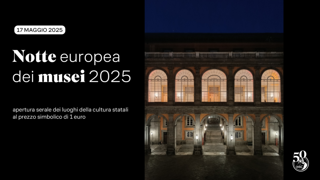 Notte Europea dei Musei 2025: sabato 17 maggio apertura serale a 1 euro