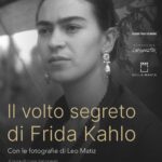 “Il Volto Segreto di Frida Kahlo”: Torino svela l’anima nascosta di un’icona mondiale